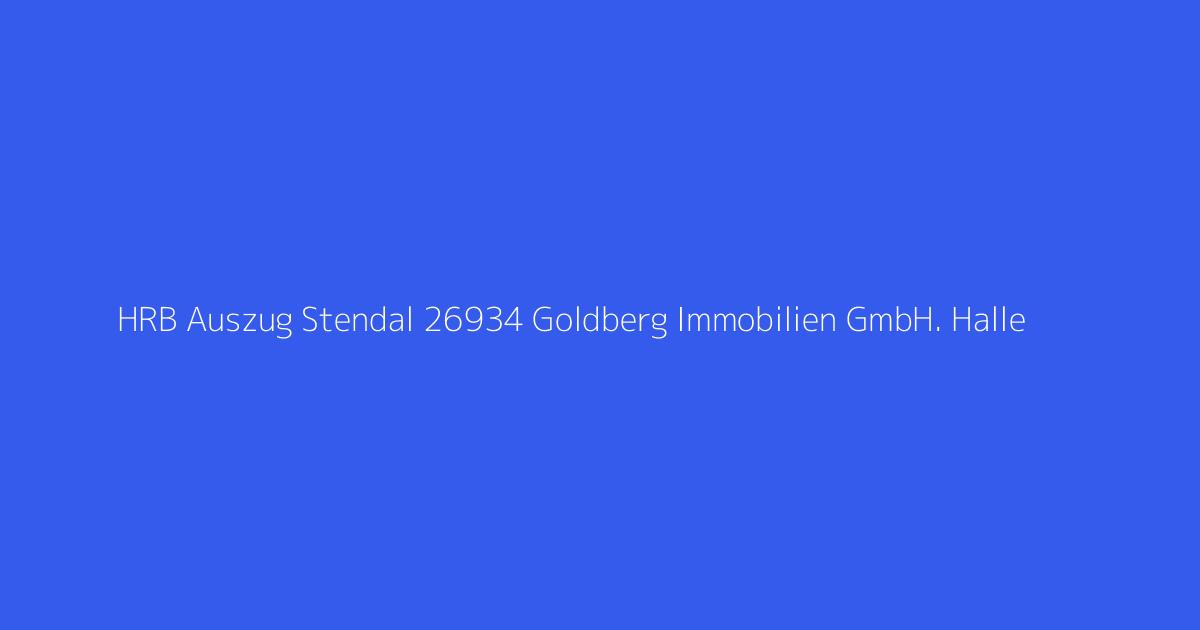 HRB Auszug Stendal 26934 Goldberg Immobilien GmbH. Halle